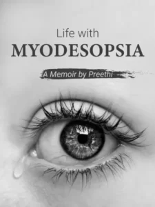 Life with Myodesopsia By Preethi