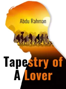 Tapestry of A Lover By Abdu Rahman