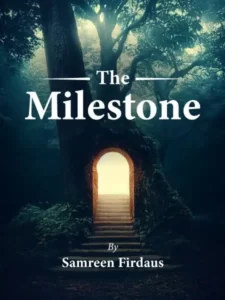 The Milestone By Samreen Firdaus