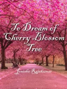 To Dream of Cherry Blossom Tree By Jenisha Rajakumar
