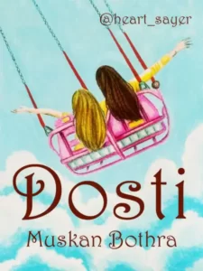 Dosti By Muskan Bothra - Ivan Stories