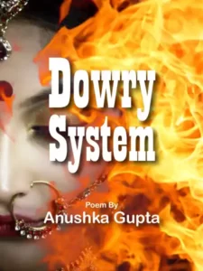 Dowry System By Anushka Gupta