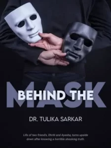 Behind the Mask By Dr. Tulika Sarkar
