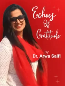 Echoes Of Gratitude by Dr. Arwa Saifi