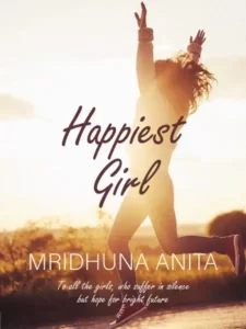 HAPPIEST GIRL By MRIDHUNA ANITA