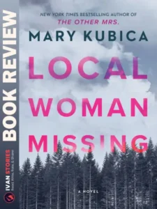 Book Review of Local Woman Missing by Mary Kubica