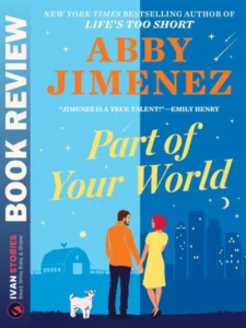 Book Review - Part of Your World by Abby Jimenez