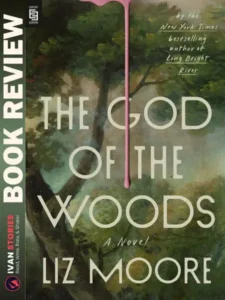 Book Review - The God of the Woods by Liz Moore