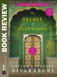 The Palace of Illusions by Chitra Banerjee Divakaruni - Book Review