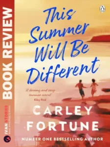 Book Review - This Summer Will Be Different by Carley Fortune